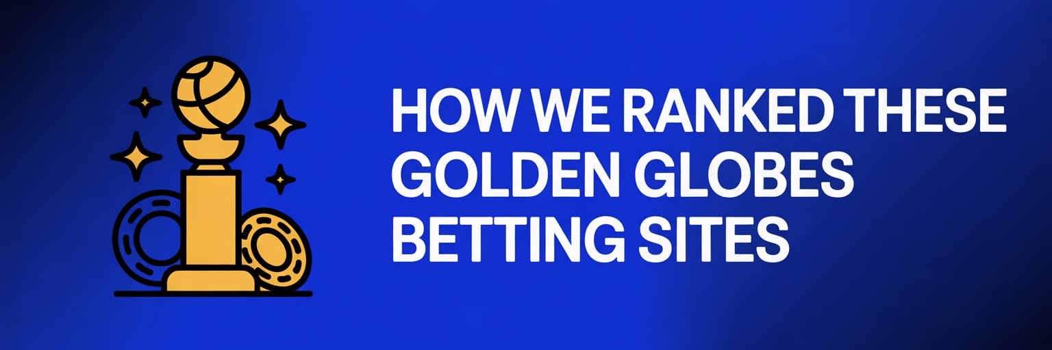 How We Ranked These Golden Globes Betting Sites